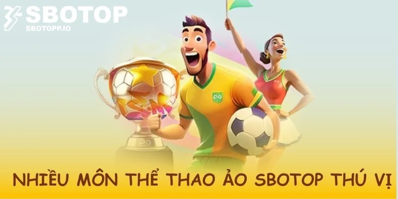 Nhiều lựa chọn cho người chơi khi đến với thể thao ảo SBOTOP