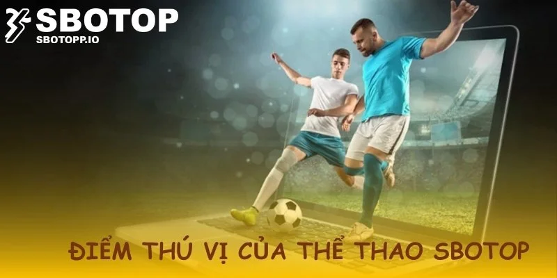 Giúp bạn hiểu hơn về thể thao ảo SBOTOP