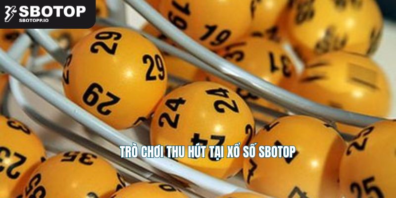 Trò chơi thu hút tại xổ số SBOTOP